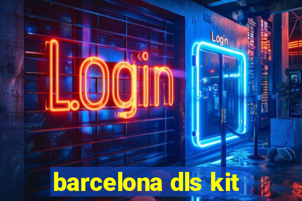 barcelona dls kit